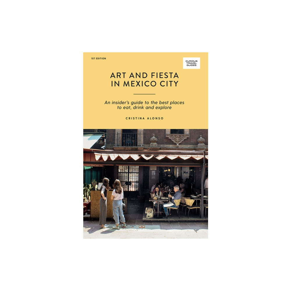 Art and Fiesta in Mexico City (häftad, english) Hardie Grant Explore