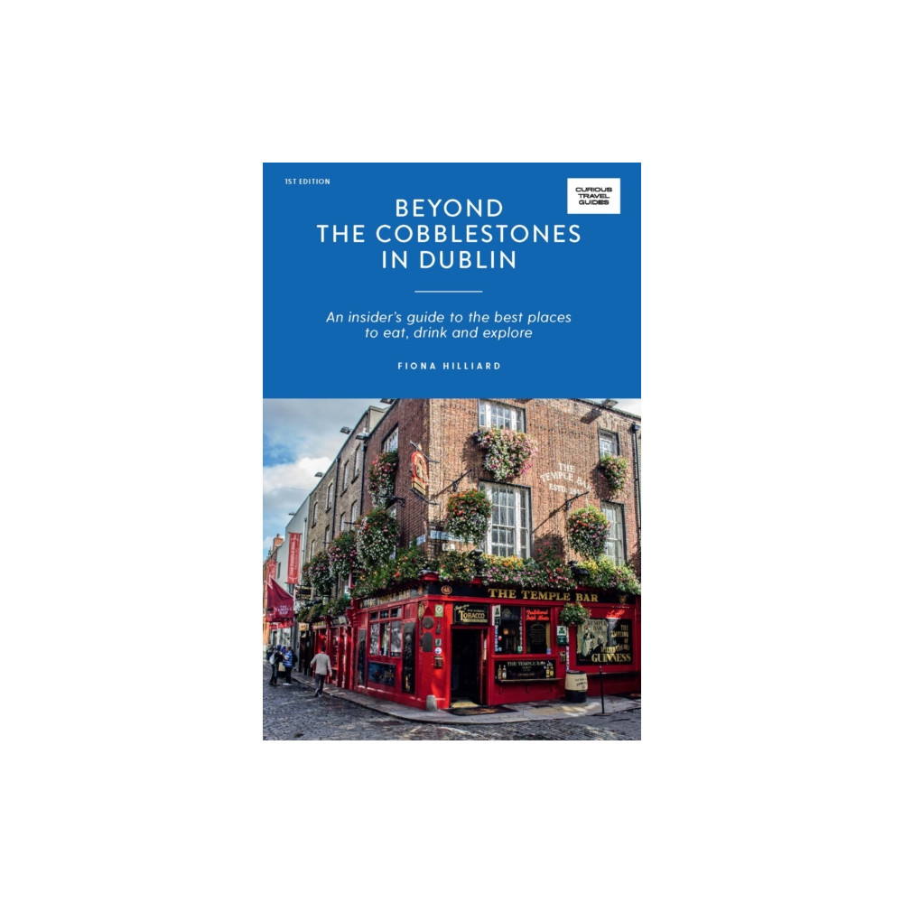 Beyond the Cobblestones in Dublin (häftad, english) Hardie Grant Explore