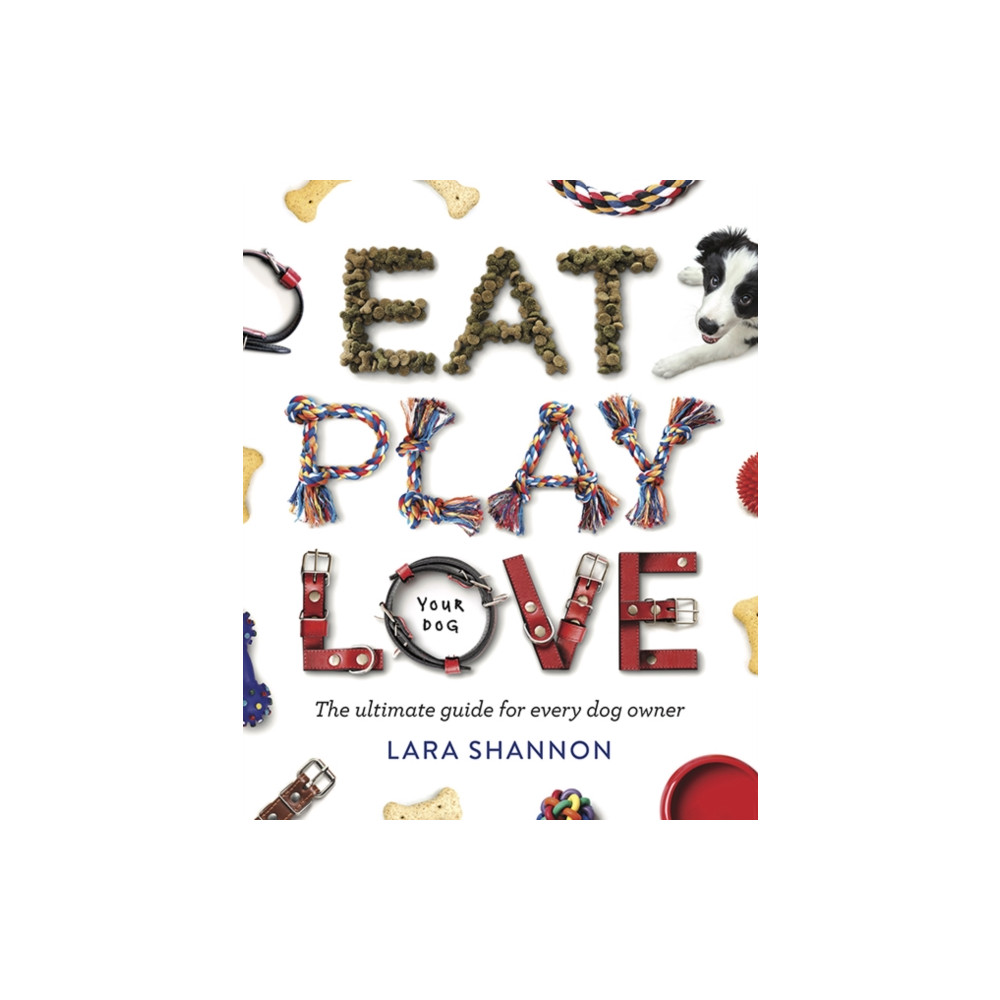 Eat, Play, Love (Your Dog) (häftad, english) Hardie Grant Explore
