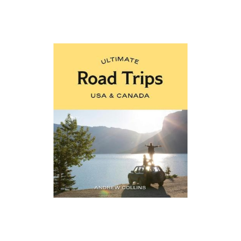 Ultimate Road Trips: USA & Canada (häftad, english) Hardie Grant Explore