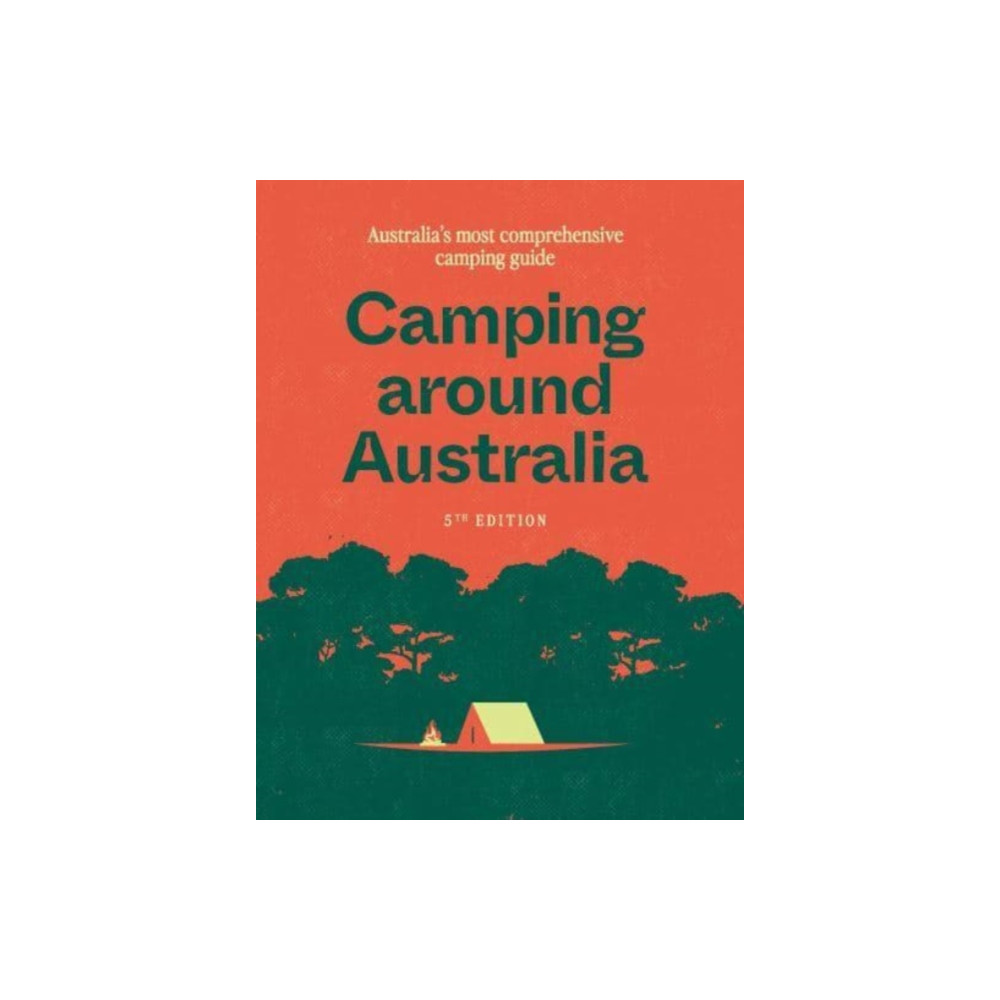 Camping around Australia 5th ed (häftad, english) Hardie Grant Explore