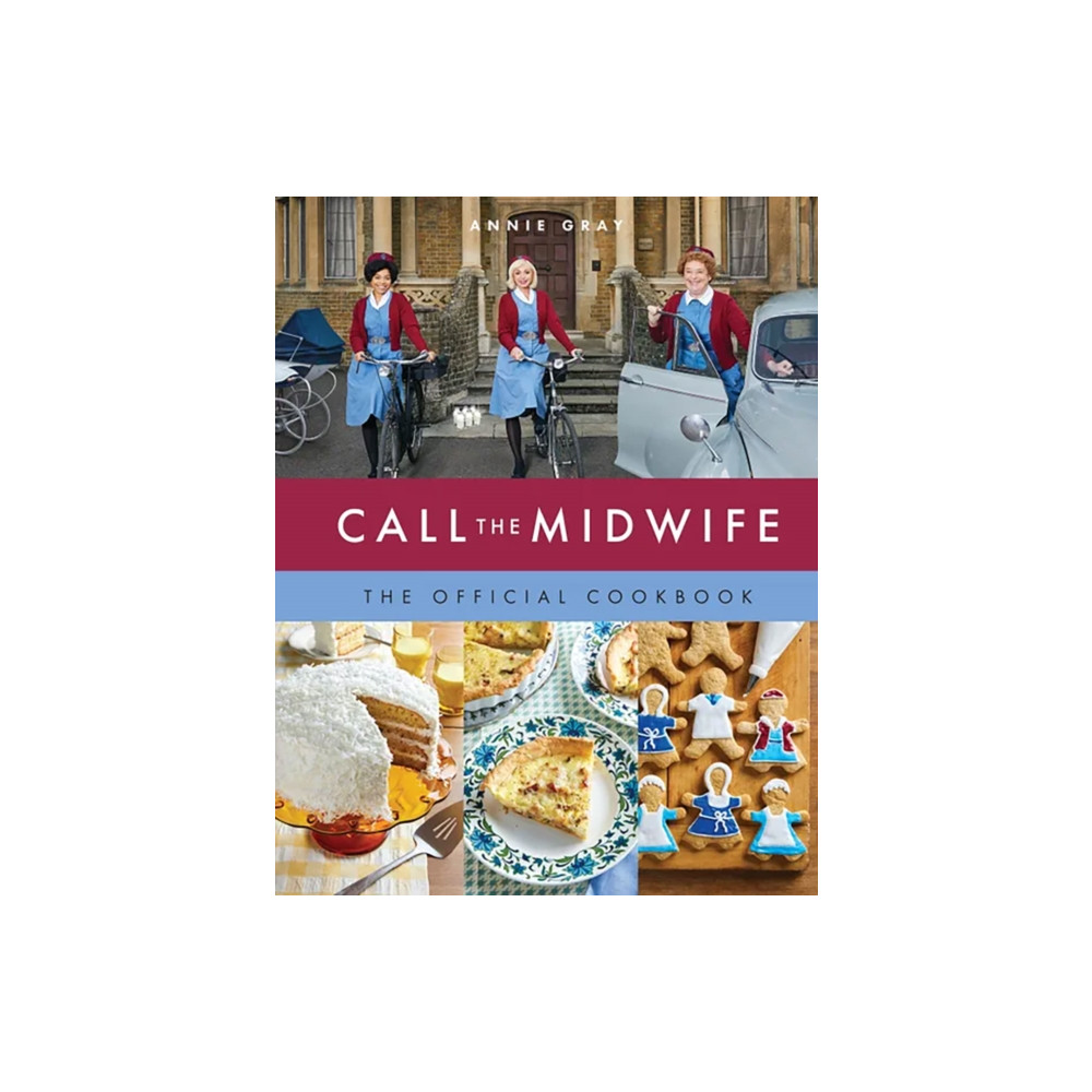 Call the Midwife the Official Cookbook (inbunden, english) Weldon Owen, Incorporated