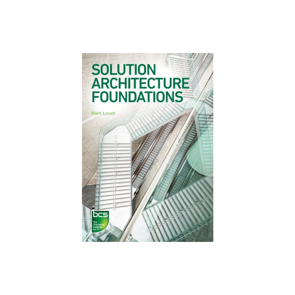 Solution Architecture Foundations (häftad, english) BCS Learning & Development Limited