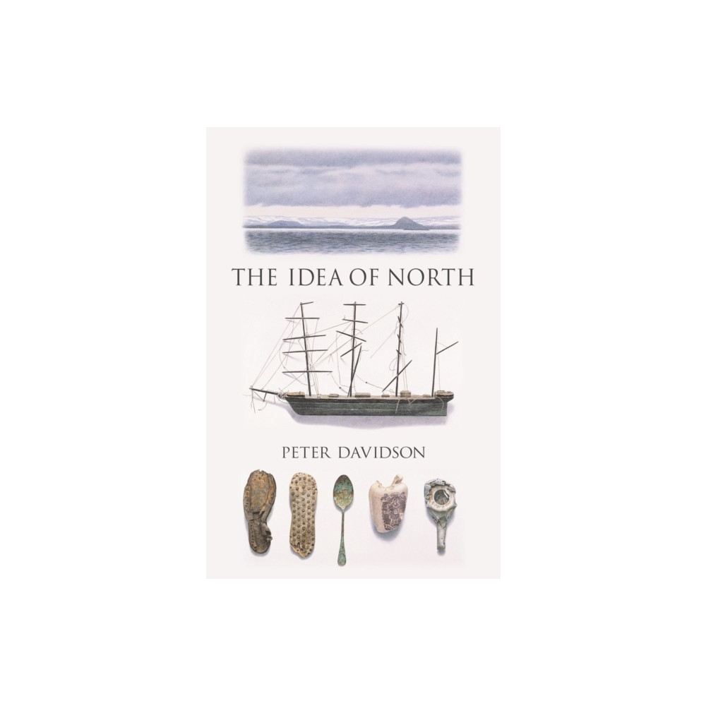 The Idea of North (häftad, english) Reaktion Books