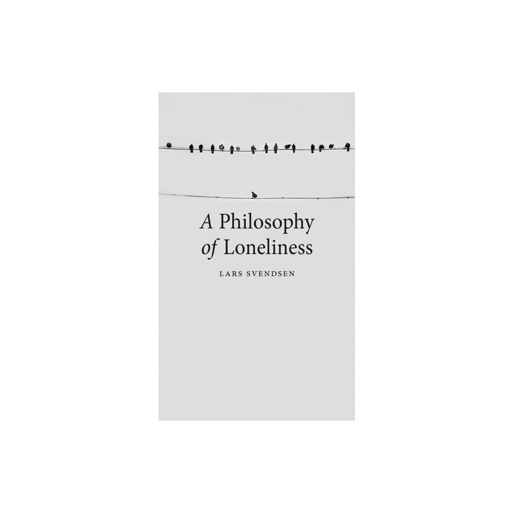 A Philosophy of Loneliness (häftad, english) Reaktion Books