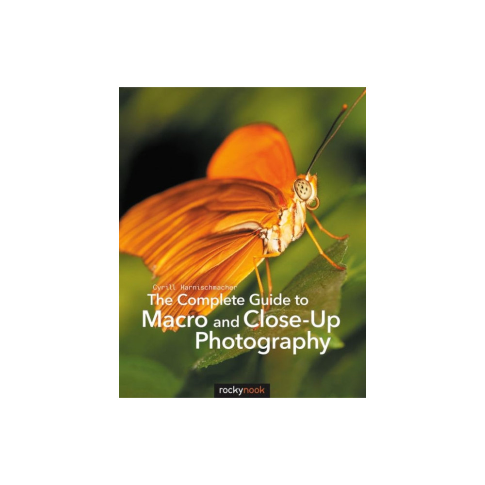 The Complete Guide to Macro and Close-Up Photography (häftad, english) Rocky Nook