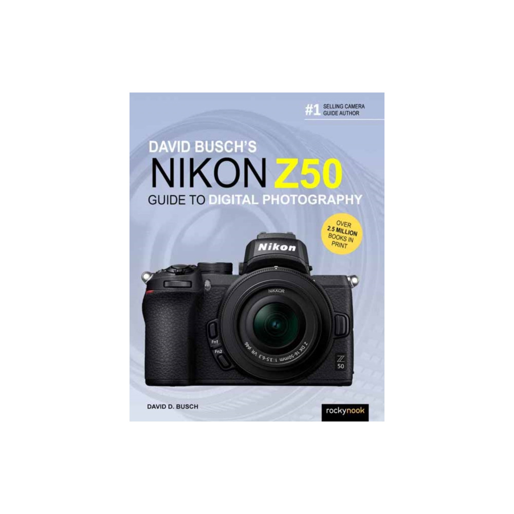 David Busch's Nikon Z50 Guide to Digital Photography (häftad, english) Rocky Nook