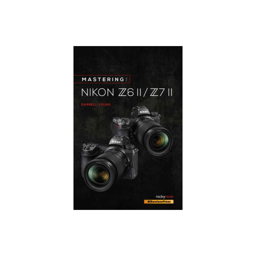 Mastering the Nikon Z6 II / Z7 II (häftad, eng)