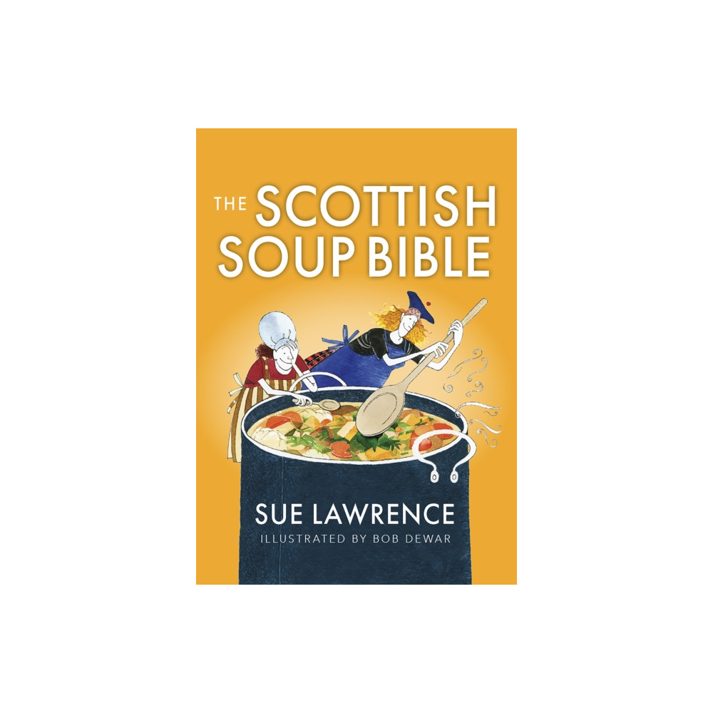 The Scottish Soup Bible (häftad, english) Birlinn General