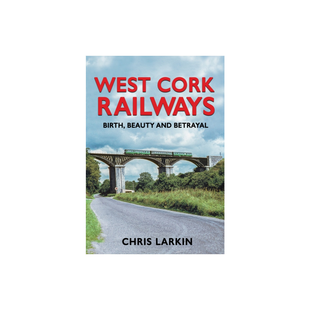 West Cork Railways (inbunden, english) The Mercier Press Ltd