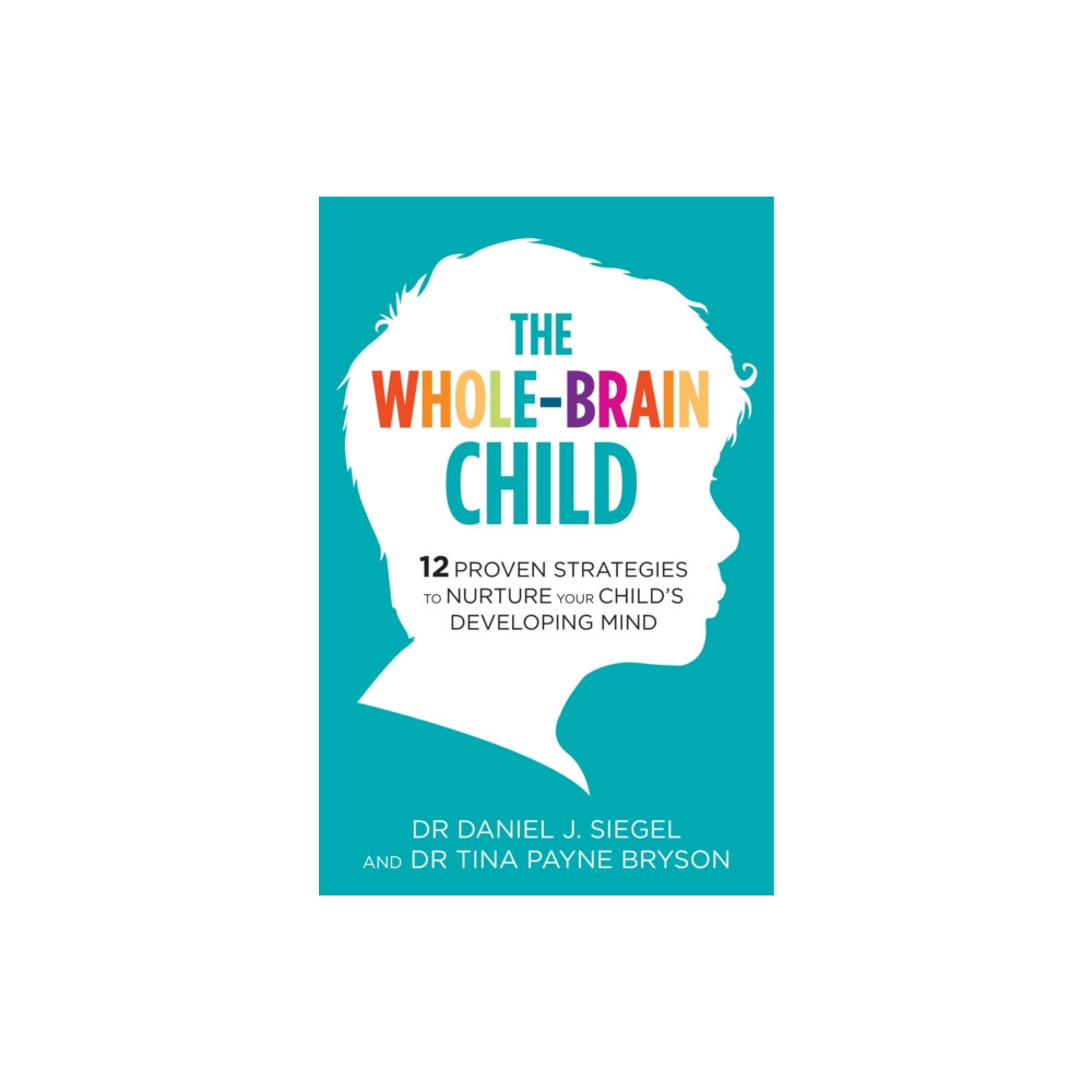 The Whole-Brain Child (häftad, english) Little, Brown Book Group