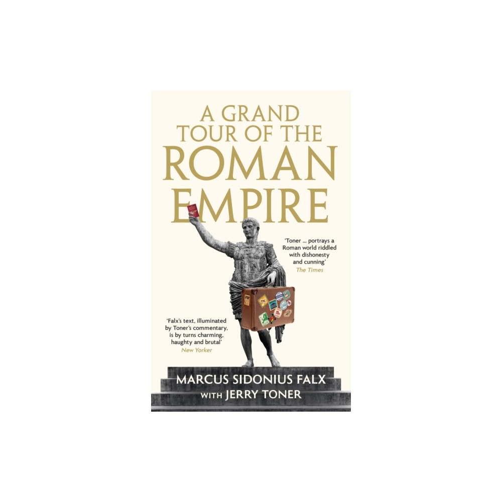 A Grand Tour of the Roman Empire by Marcus Sidonius Falx (inbunden, english) Profile Books Ltd