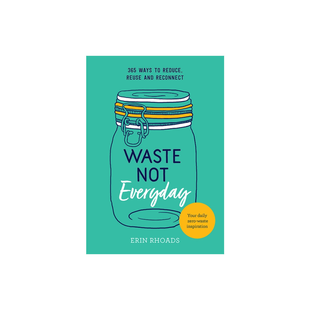 Waste Not Everyday (häftad, english) Hardie Grant Books