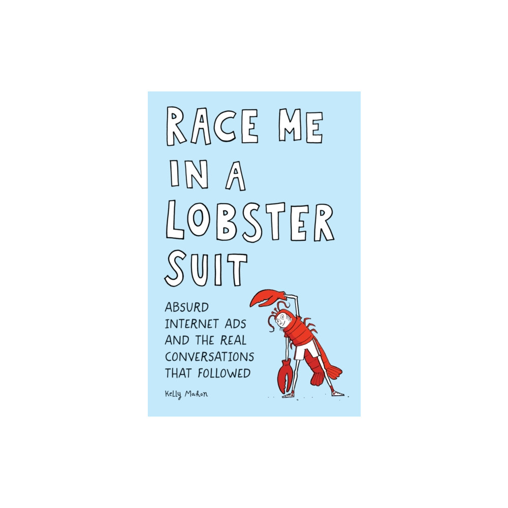Race Me in a Lobster Suit (häftad, english) Quirk Books