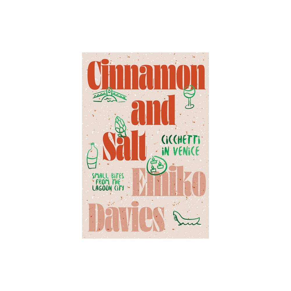 Cinnamon and Salt: Cicchetti in Venice (inbunden, english) Hardie Grant Books