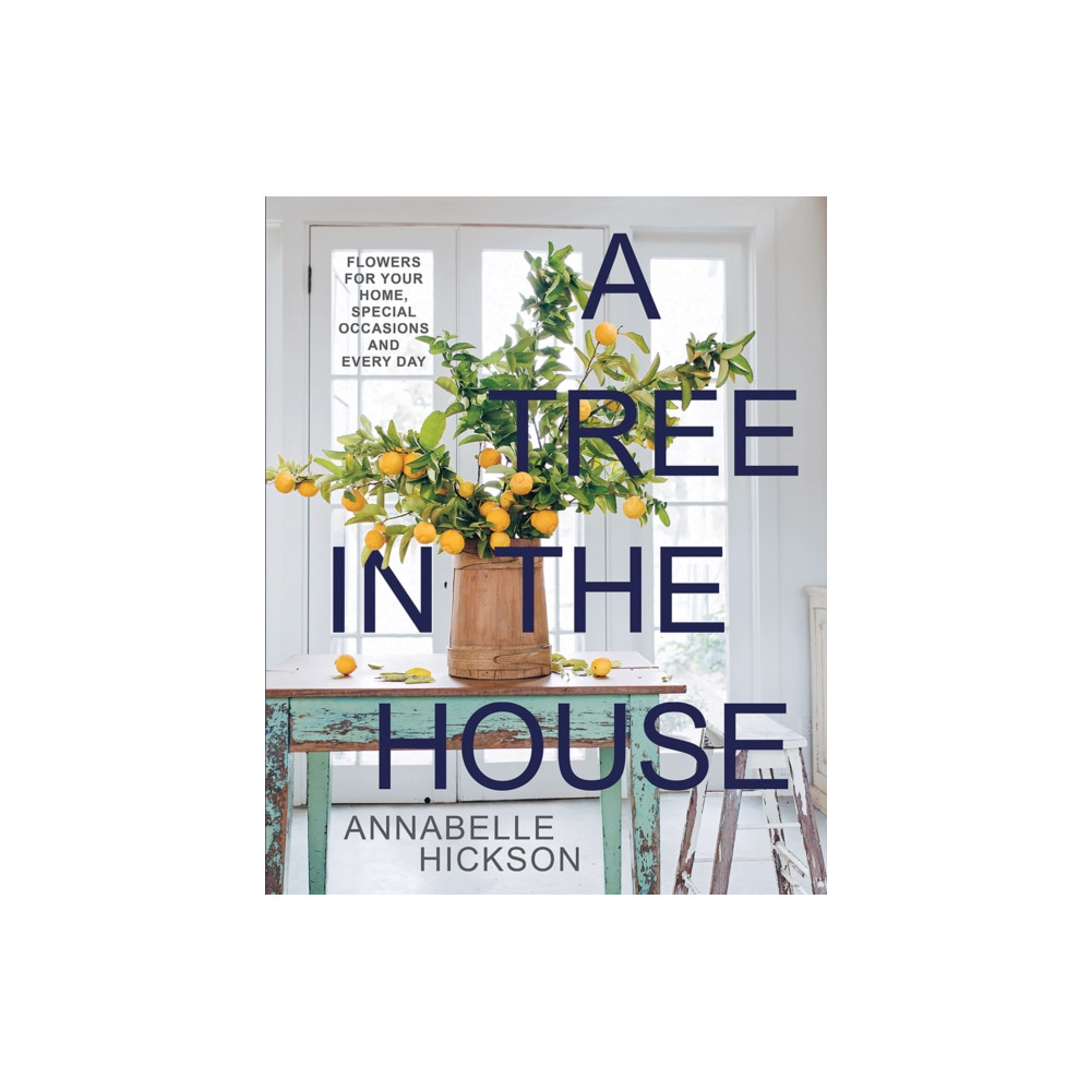 A Tree in the House (inbunden, english) Hardie Grant Books