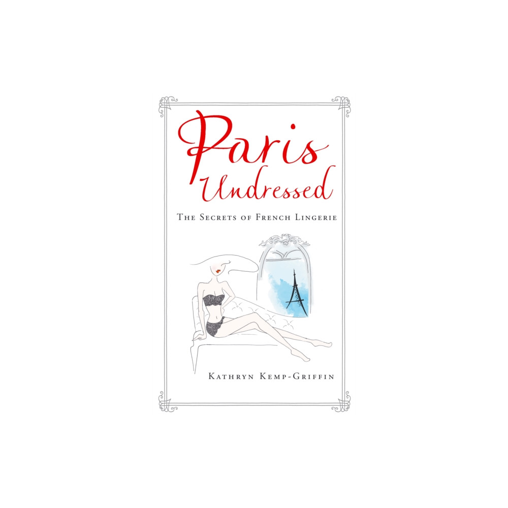 Paris Undressed (inbunden, english) Allen & Unwin
