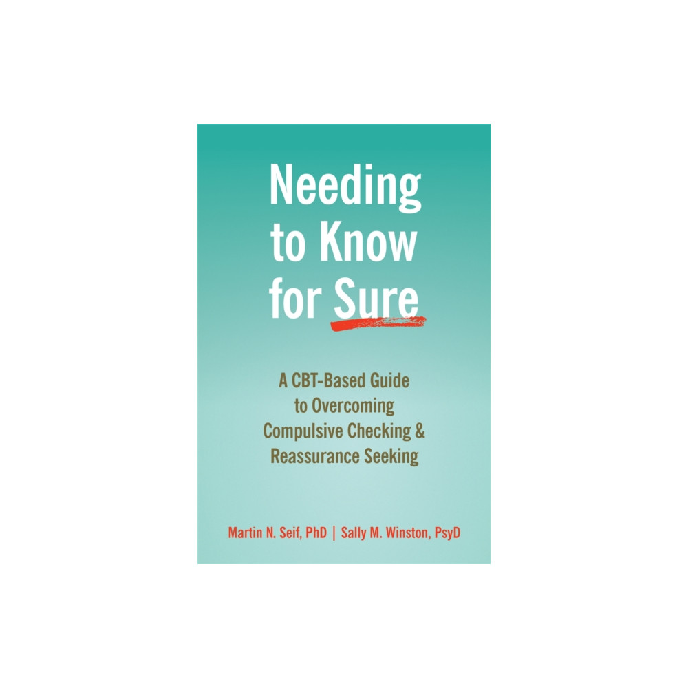 Needing to Know for Sure (häftad, english) New Harbinger Publications