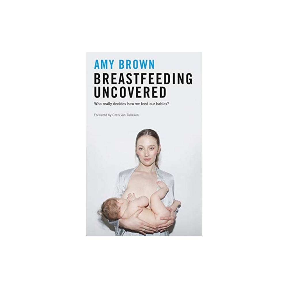 Breastfeeding Uncovered (häftad, eng)