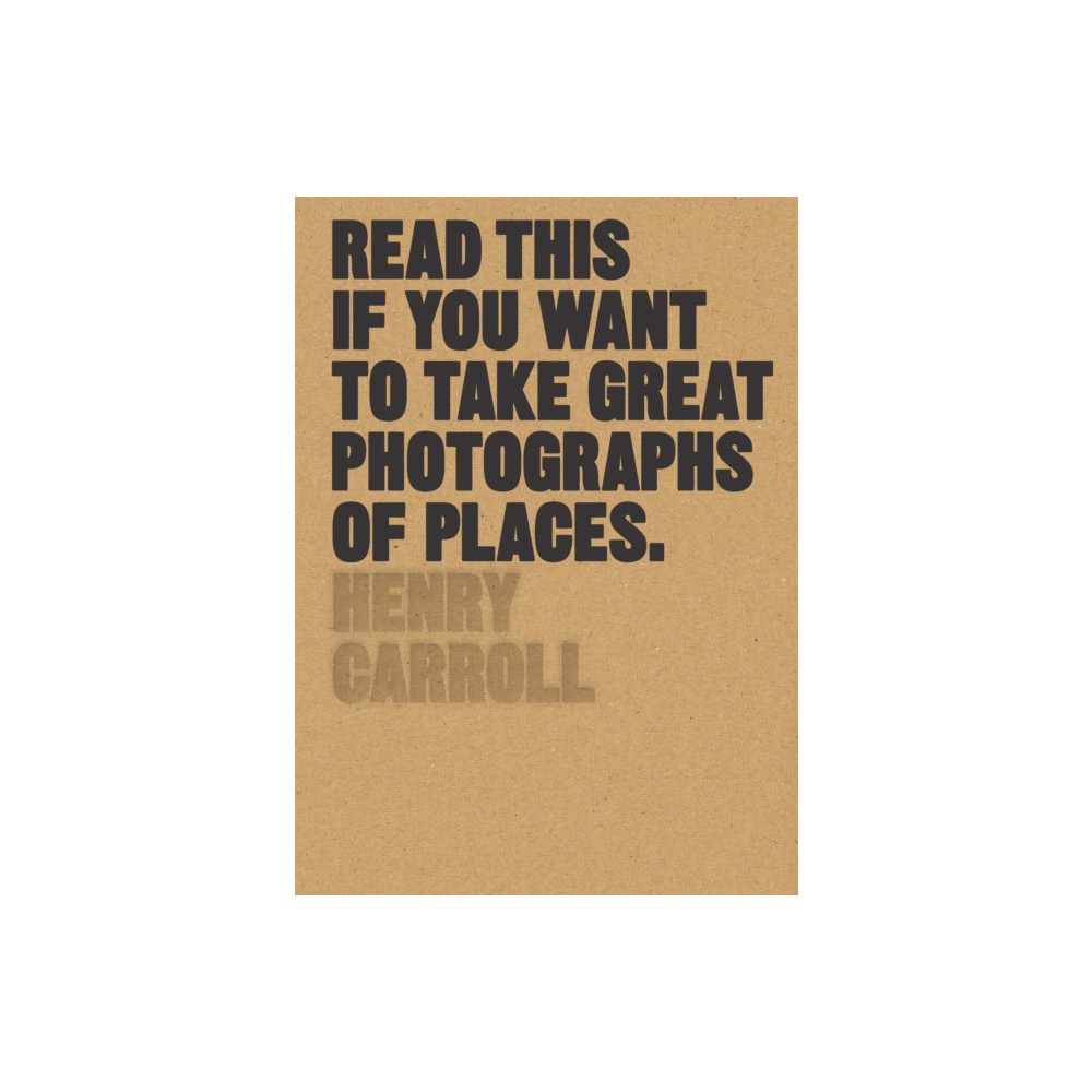 Read This if You Want to Take Great Photographs of Places (häftad, english) Orion Publishing Co