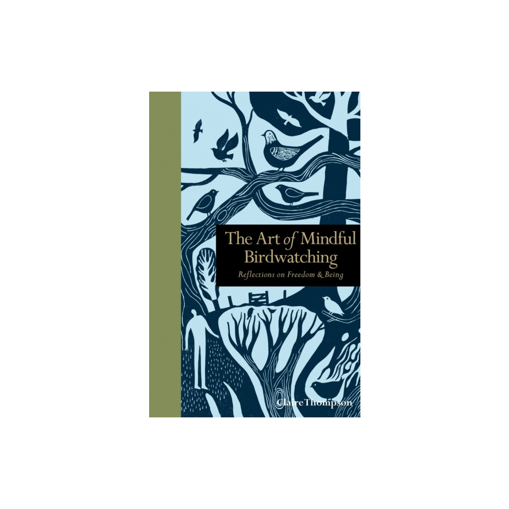 Art of Mindful Birdwatching (inbunden, english) Quarto Publishing Plc