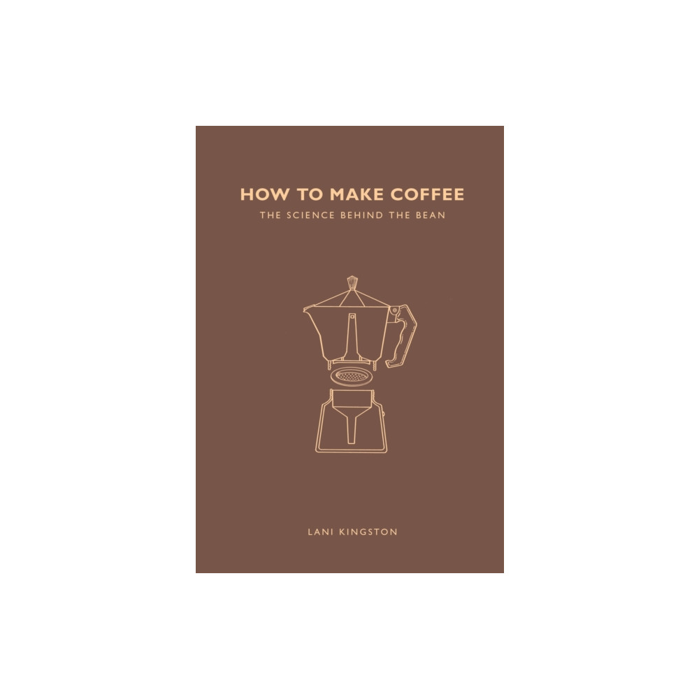 How to Make Coffee (häftad, english) Quarto Publishing Plc