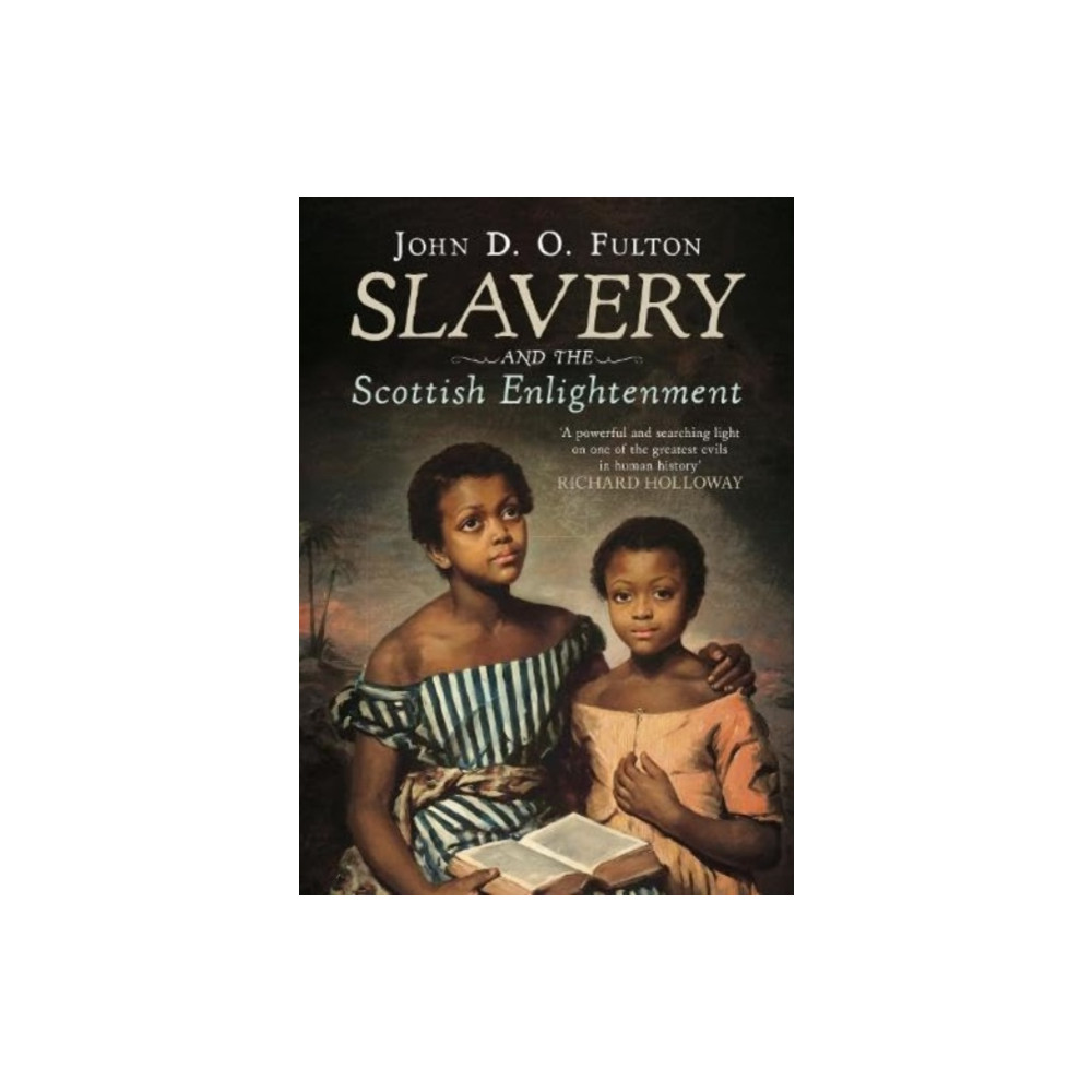 Slavery and the Scottish Enlightenment (inbunden, english) Fonthill Media Ltd