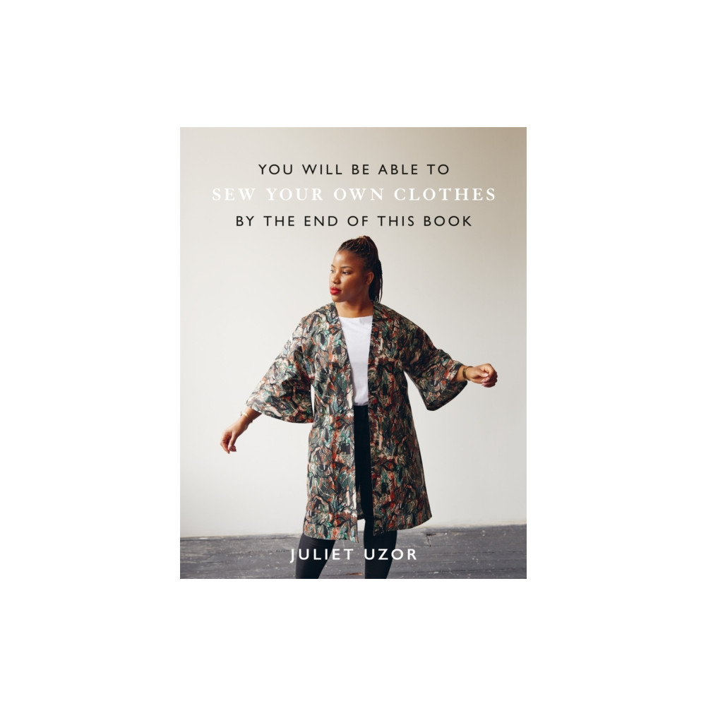 You Will Be Able to Sew Your Own Clothes by the End of This Book (häftad, eng)