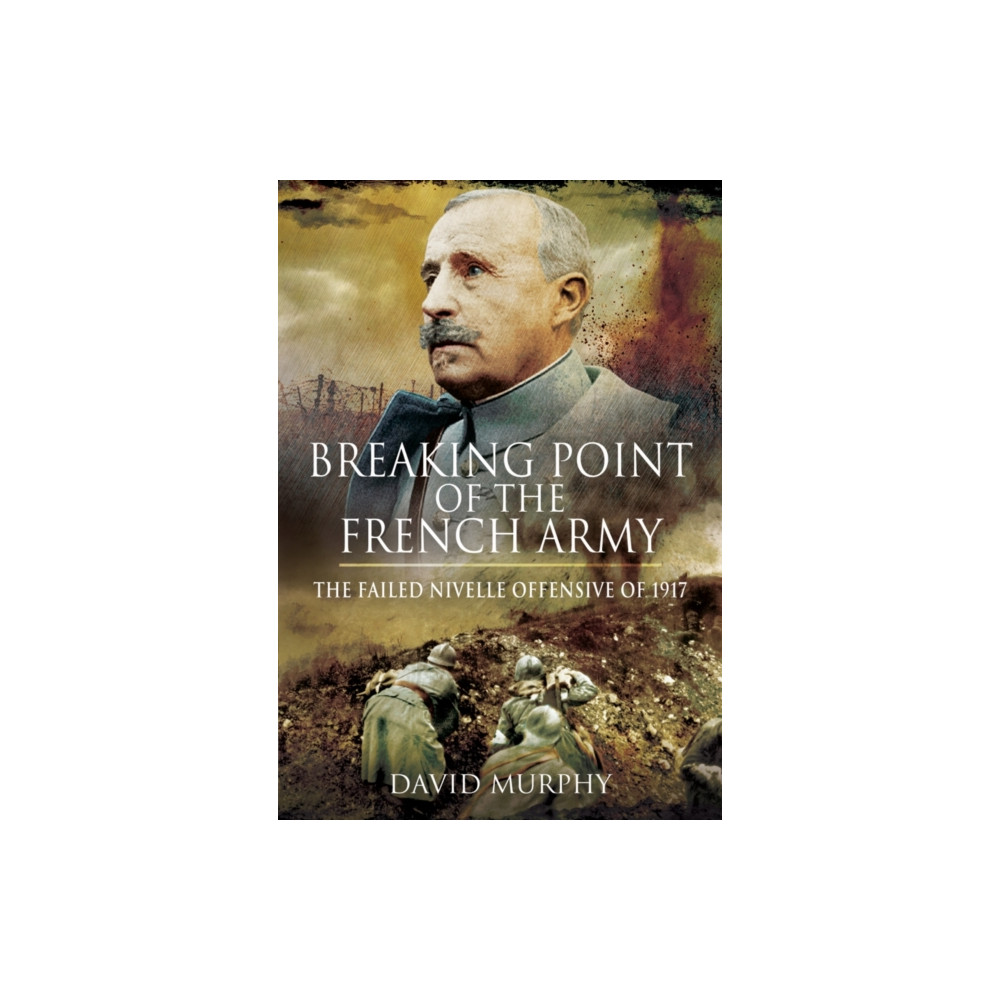 Breaking Point of the French Army (inbunden, english) Pen & Sword Books Ltd