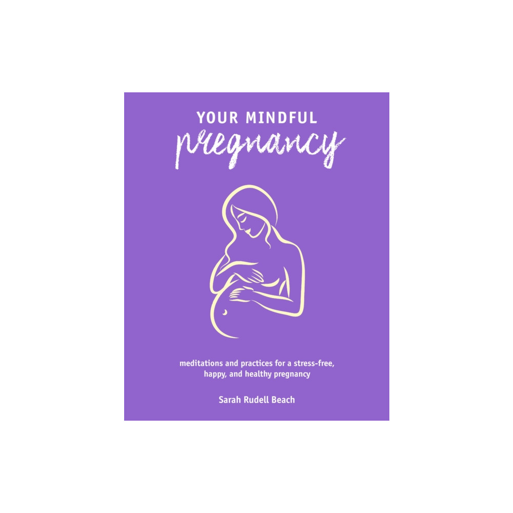 Your Mindful Pregnancy (häftad, english) Ryland, Peters & Small Ltd