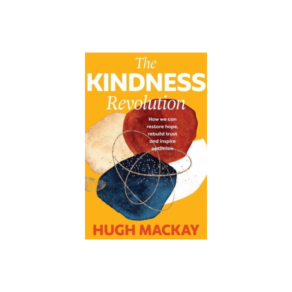 The Kindness Revolution (inbunden, english) Allen & Unwin