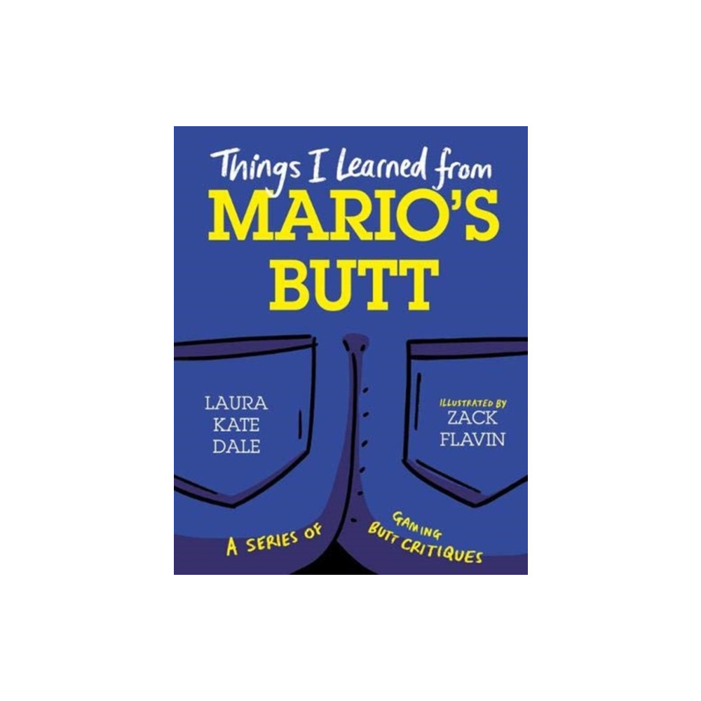 Things I Learned from Mario's Butt (inbunden, english) Unbound