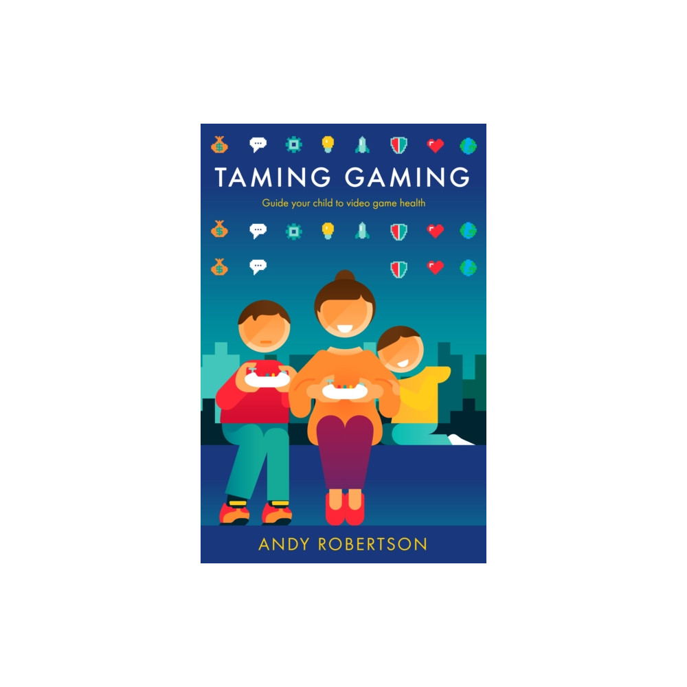 Taming Gaming (inbunden, english) Unbound