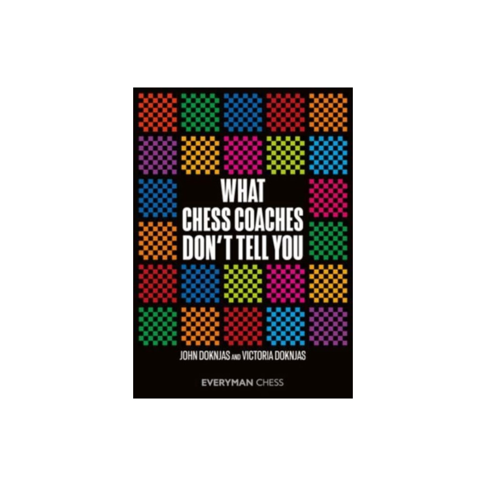 What Chess Coaches Don't Tell You (häftad, eng)