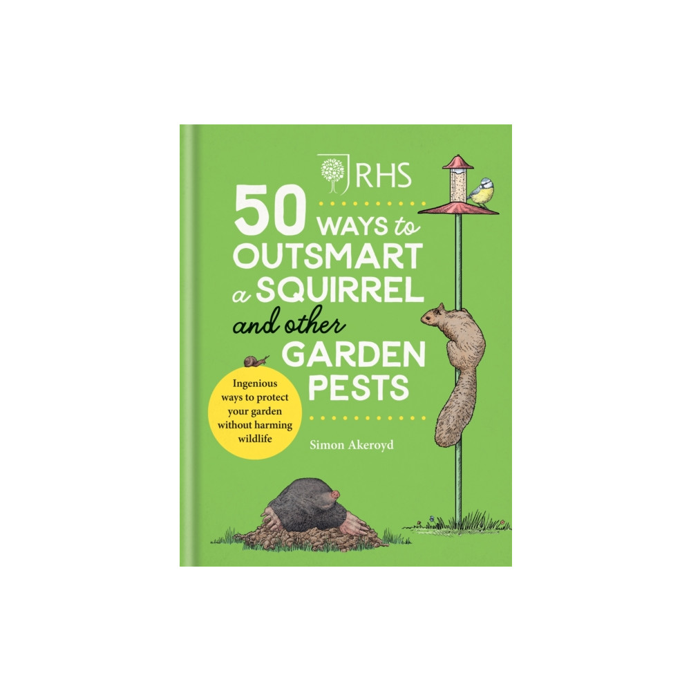 RHS 50 Ways to Outsmart a Squirrel & Other Garden Pests (inbunden, english) Octopus publishing group
