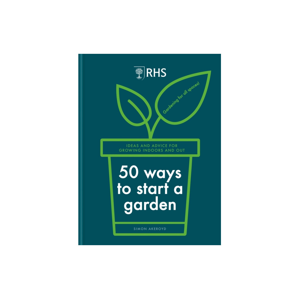 RHS 50 Ways to Start a Garden (inbunden, english) Octopus publishing group
