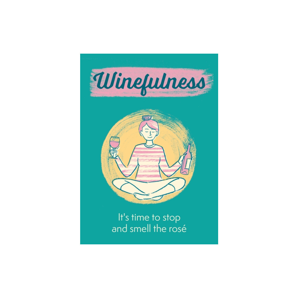 Winefulness (inbunden, english) Octopus publishing group