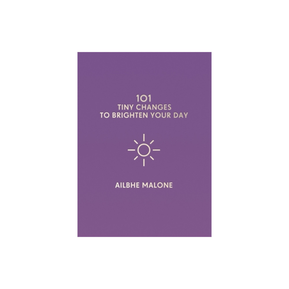 101 Tiny Changes to Brighten Your Day (inbunden, english) Icon Books
