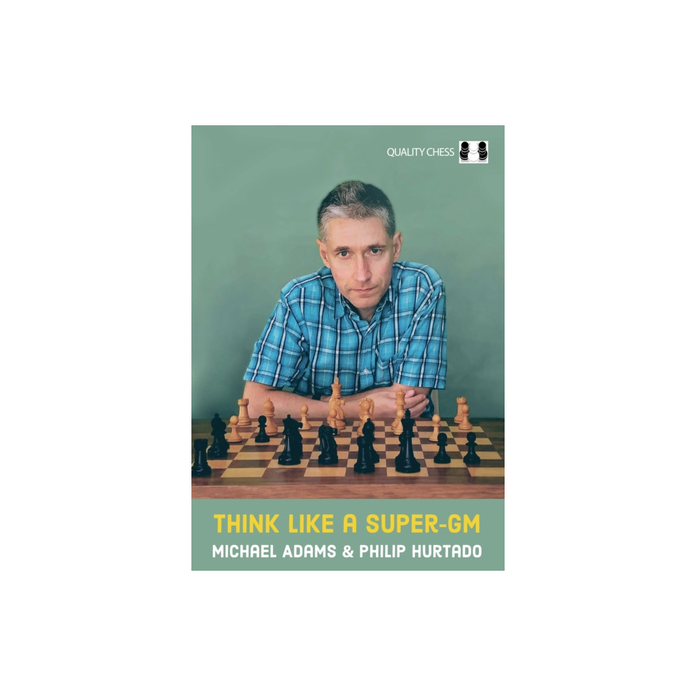 Think Like a Super-GM (häftad, english) Quality Chess UK LLP