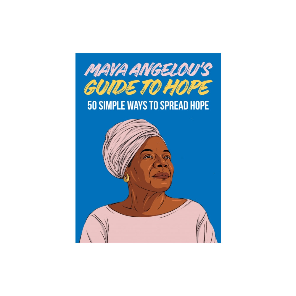 Maya Angelou's Guide to Hope (inbunden, english) Hardie Grant Books (UK)