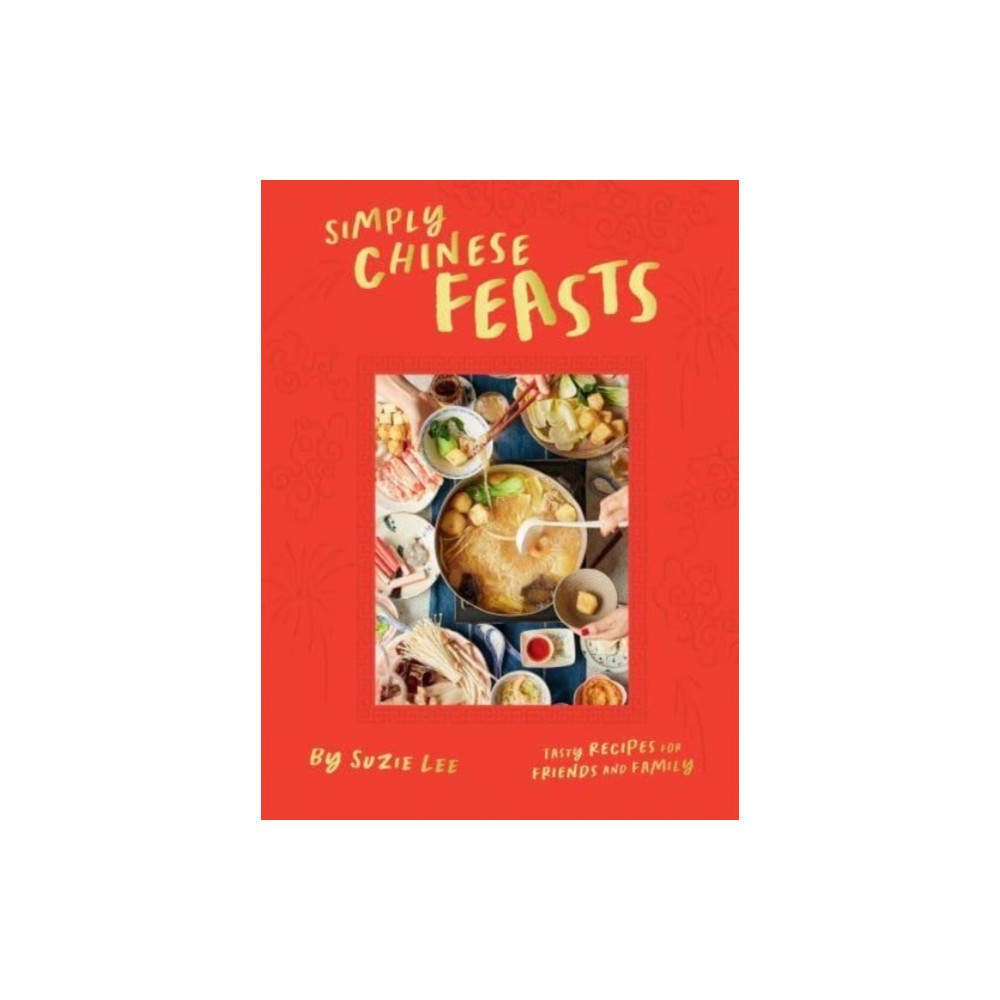 Simply Chinese Feasts (inbunden, english) Hardie Grant Books (UK)