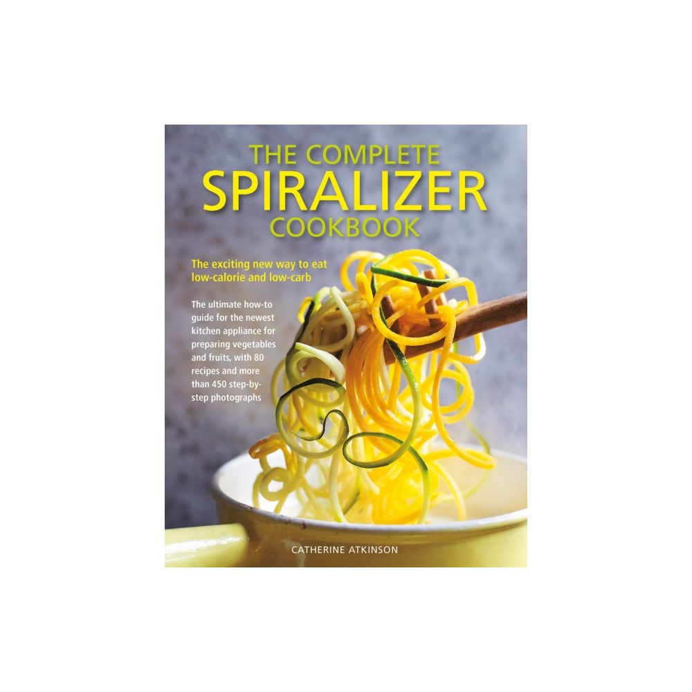 Complete Spiralizer Cookbook (häftad, english) Anness publishing