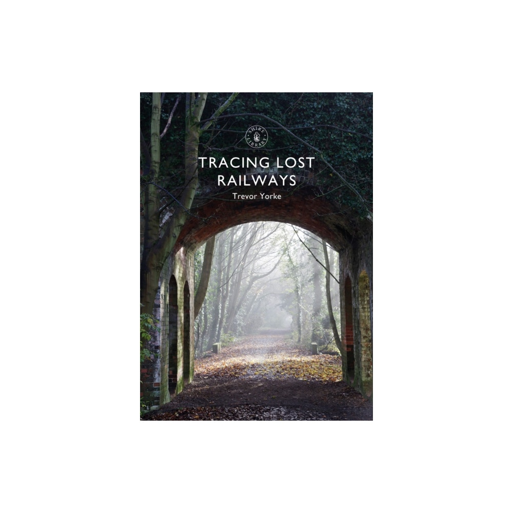 Tracing Lost Railways (häftad, english) Bloomsbury Publishing PLC