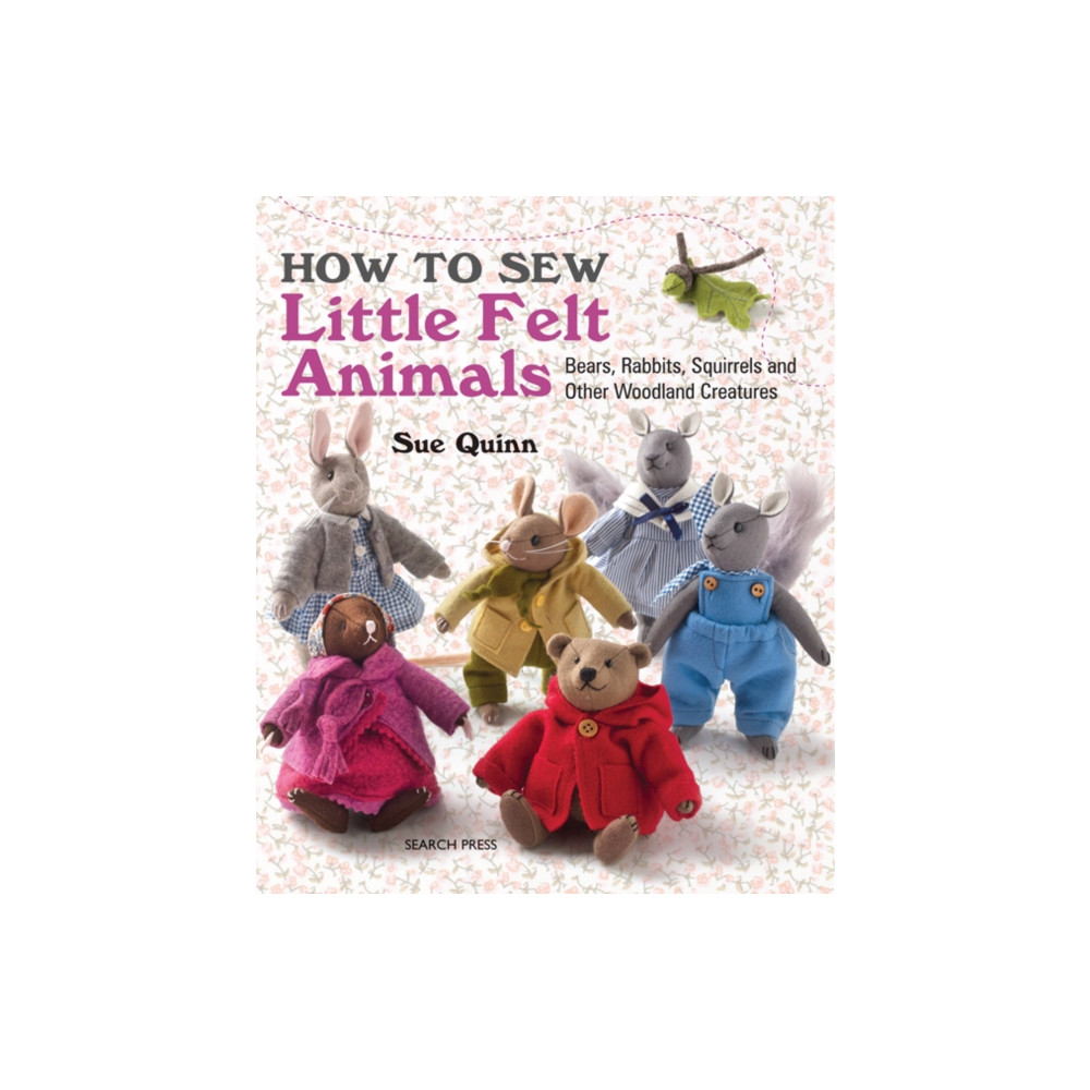 How to Sew Little Felt Animals (häftad, english) Search Press Ltd