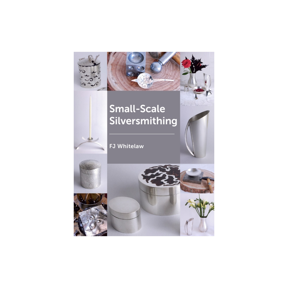 Small-Scale Silversmithing (häftad, english) The Crowood Press Ltd