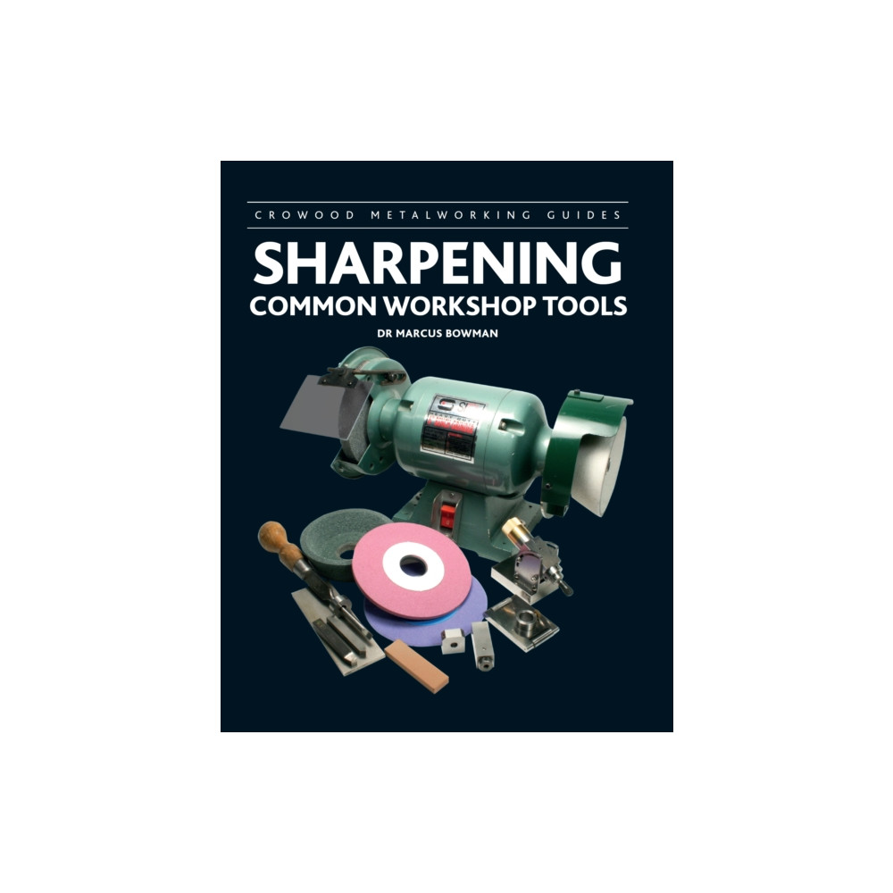 Sharpening Common Workshop Tools (inbunden, english) The Crowood Press Ltd
