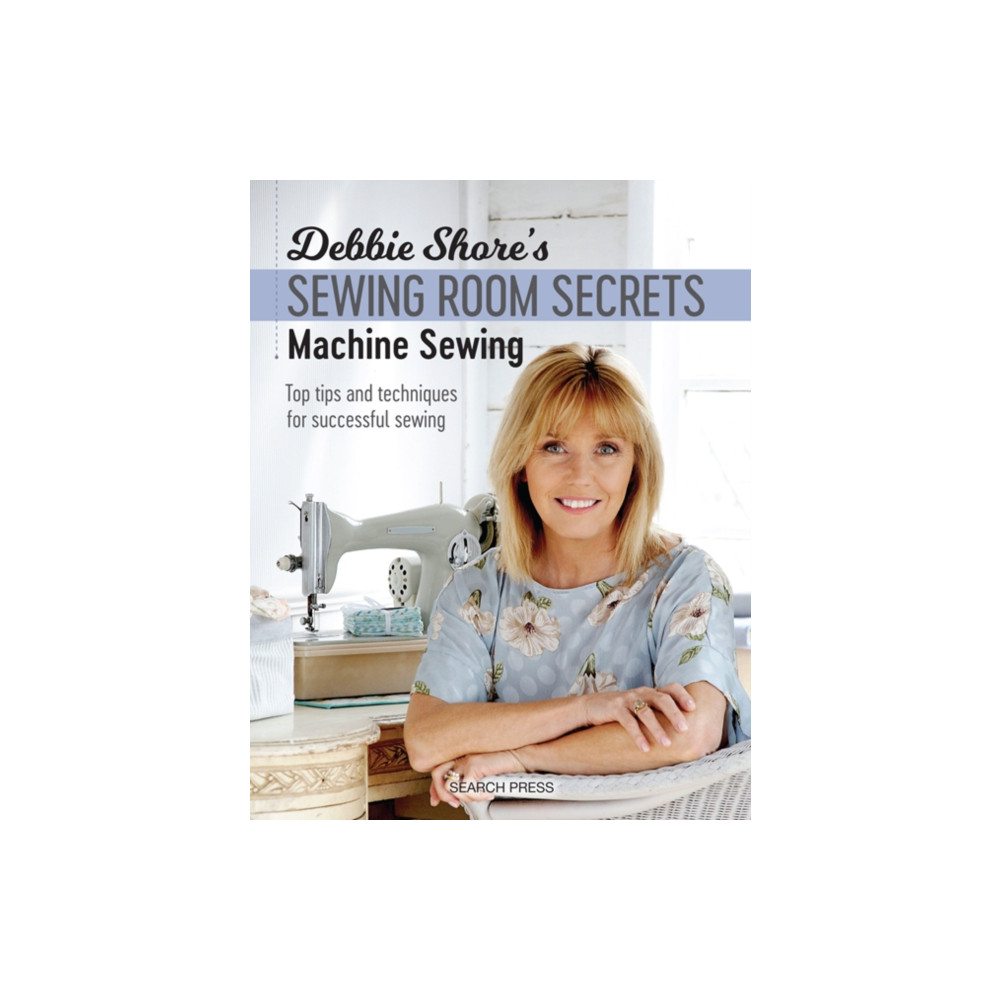 Debbie Shore's Sewing Room Secrets: Machine Sewing (häftad, english) Search Press Ltd