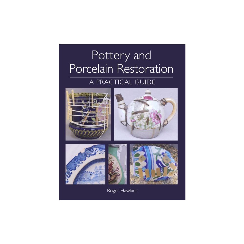 Pottery and Porcelain Restoration (häftad, english) The Crowood Press Ltd