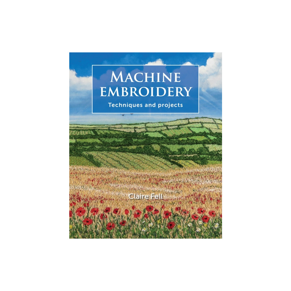 Machine Embroidery (häftad, english) The Crowood Press Ltd