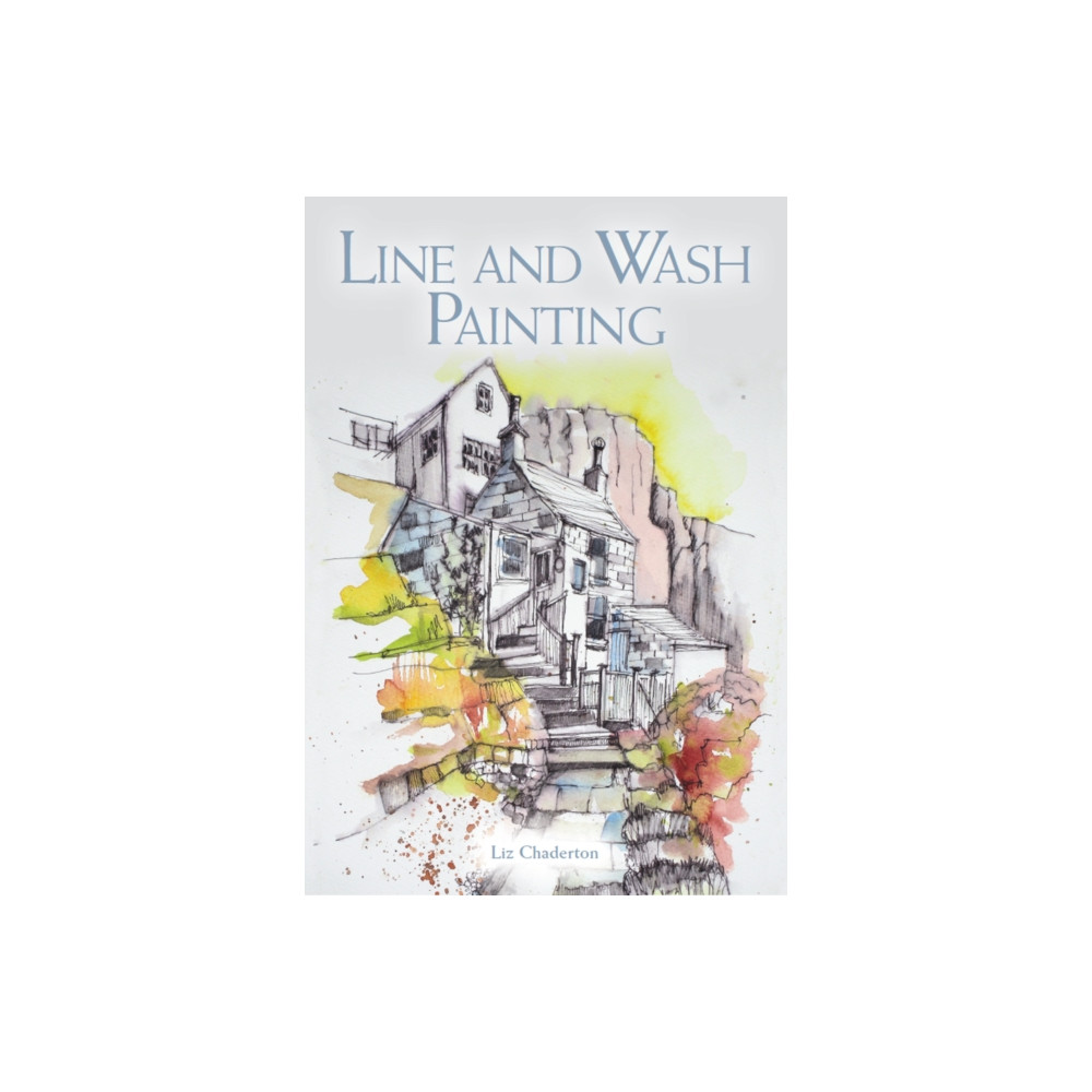 Line and Wash Painting (häftad, english) The Crowood Press Ltd